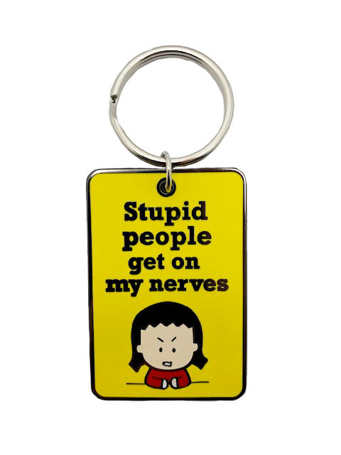 Keychain "Stupid People Get on my Nerves!"