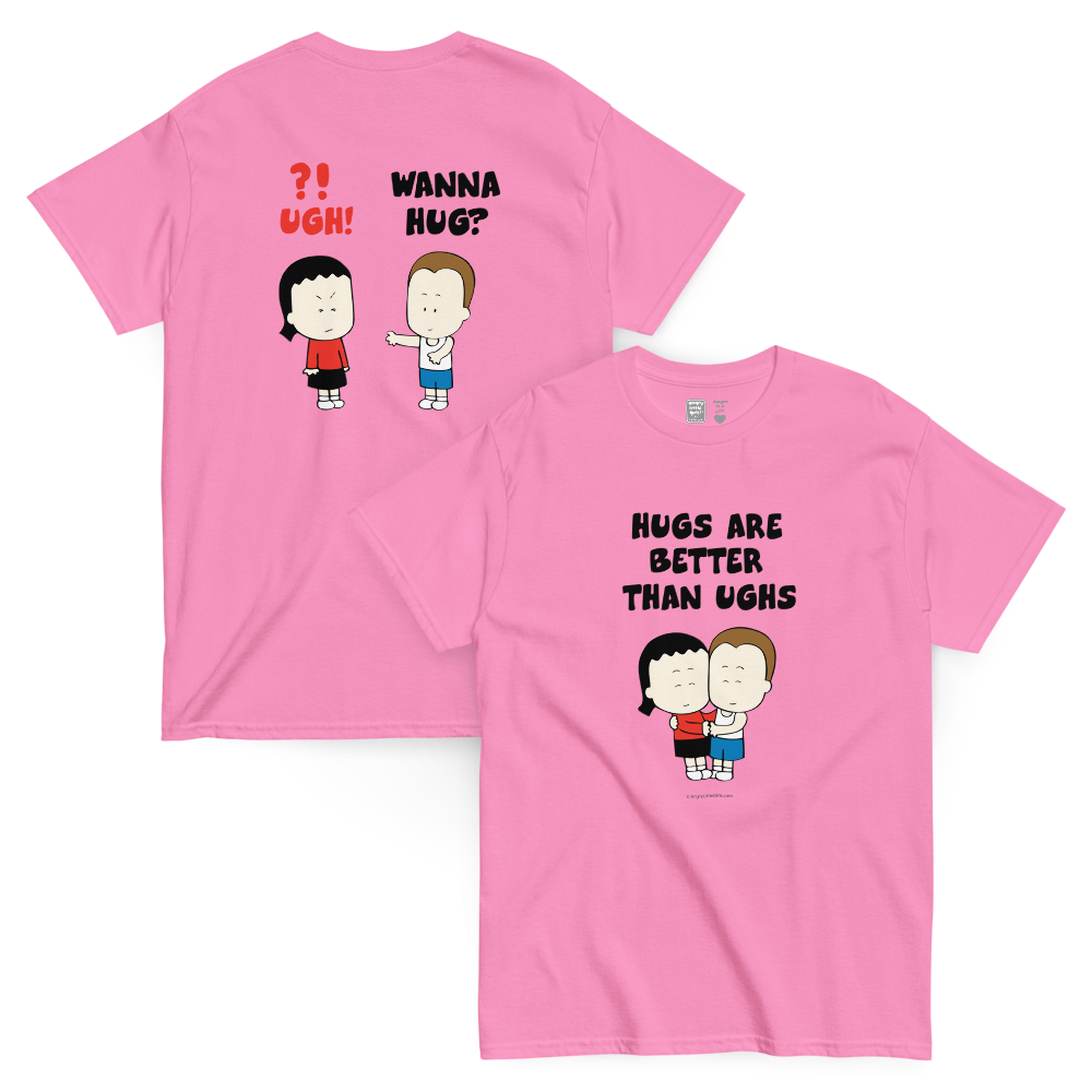 Hugs Are Better Than Ughs Unisex classic tee