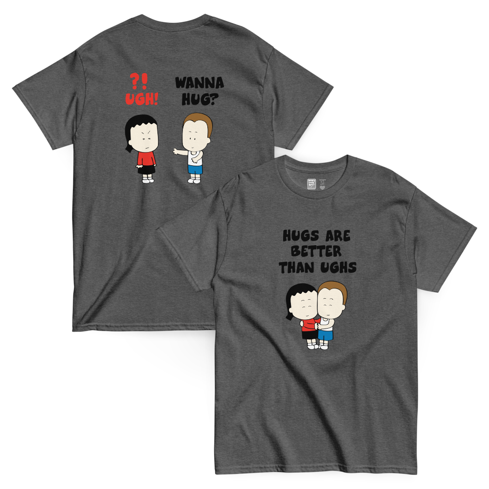 Hugs Are Better Than Ughs Unisex classic tee
