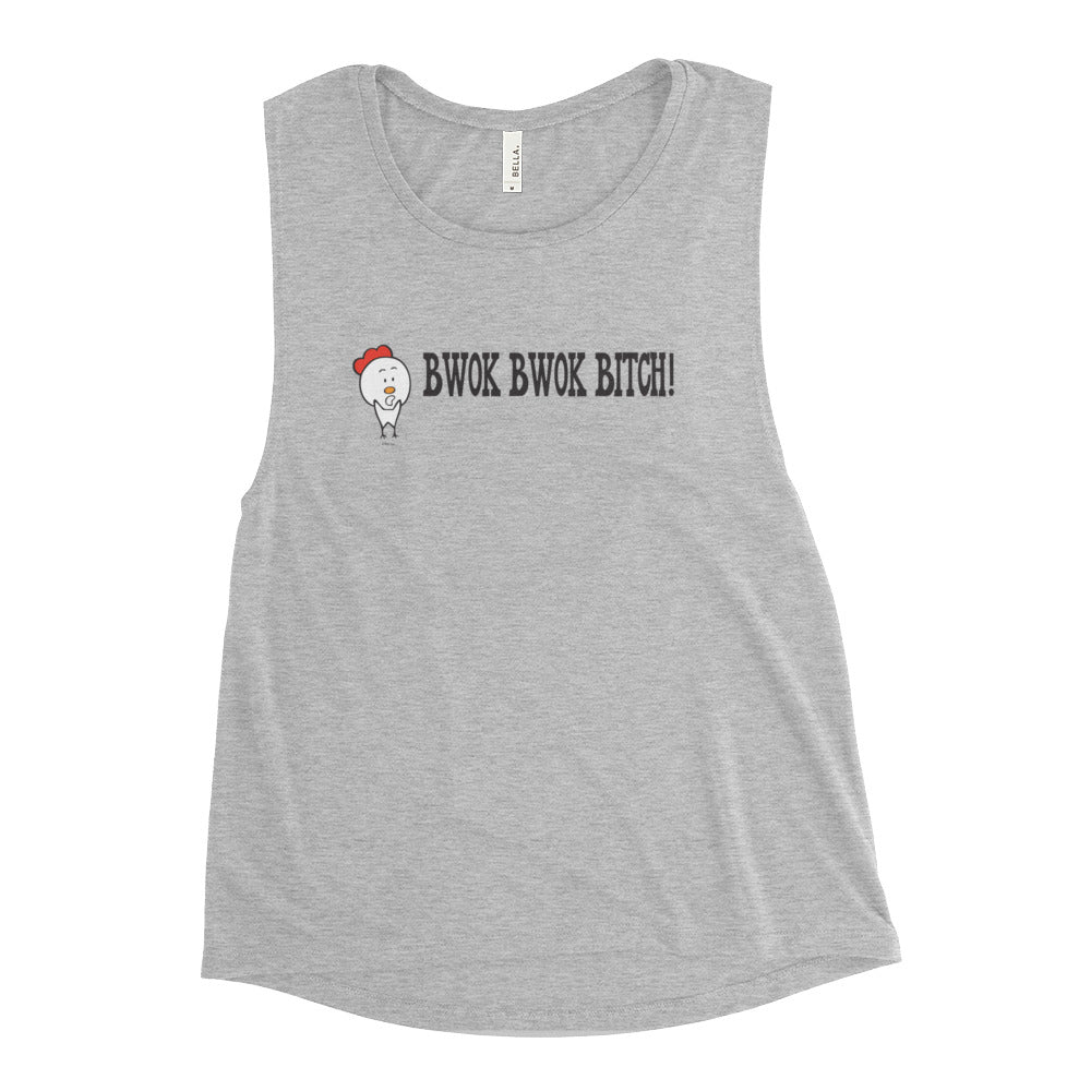 Chuy the Chicken "Bwok Bwok Bitch!" Ladies’ Muscle Tank