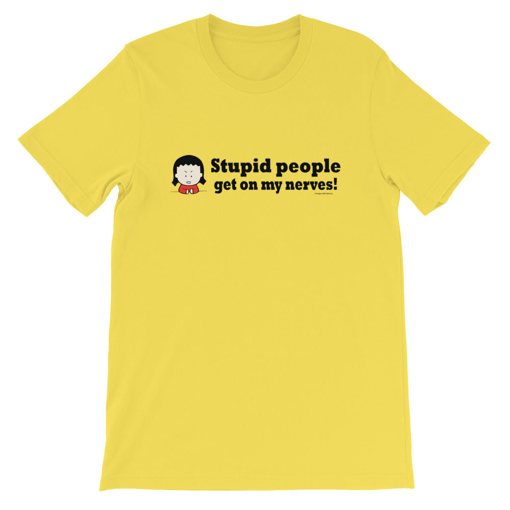 Stupid People Get on My Nerves! tshirt