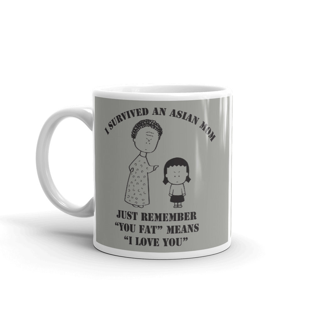 I Survived an Asian Mom, You Fat Means I Love You Mug