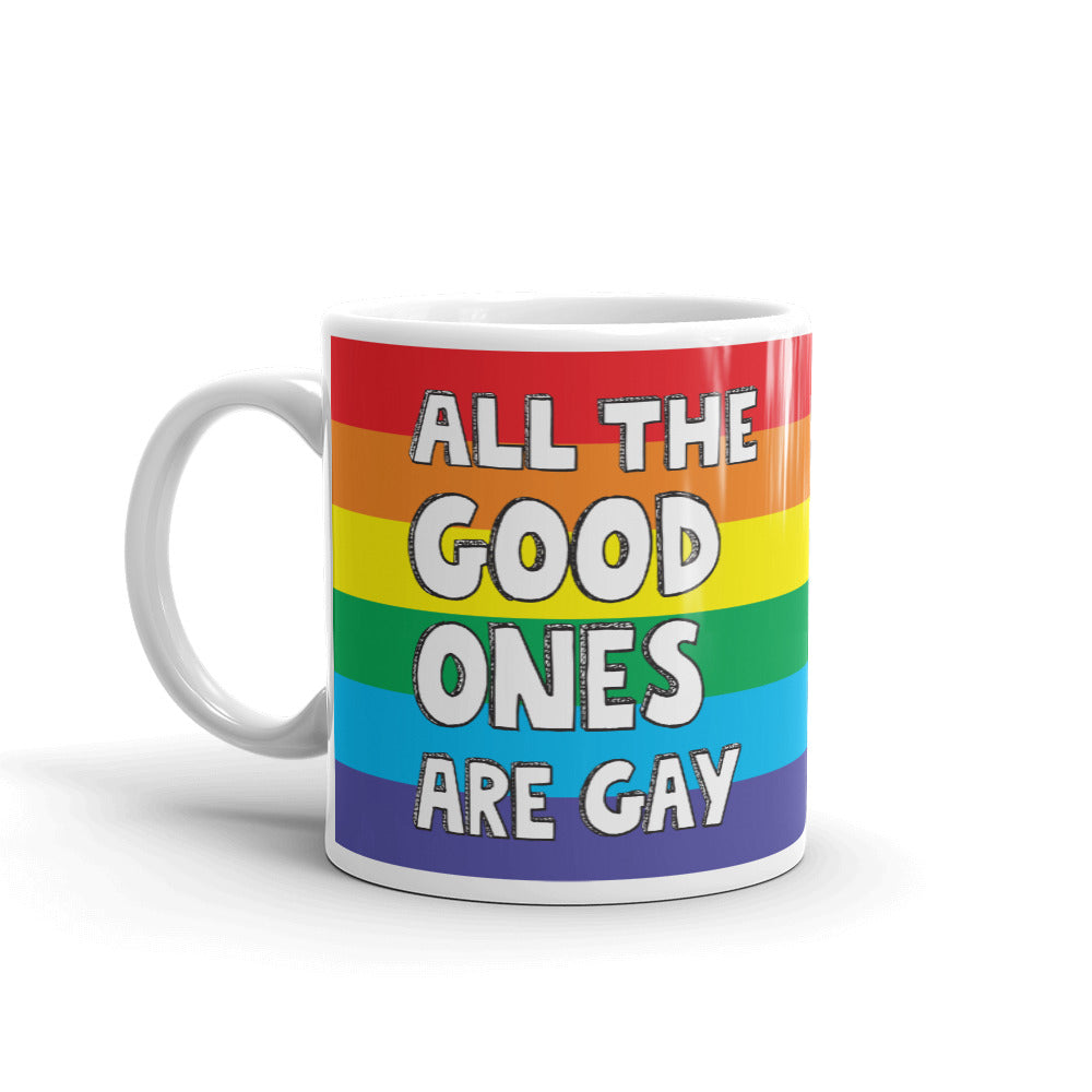 All the Good Ones Are Gay Mug