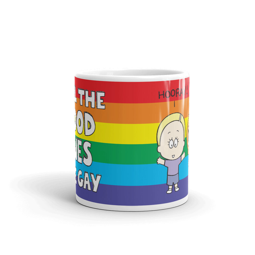 All the Good Ones Are Gay Mug