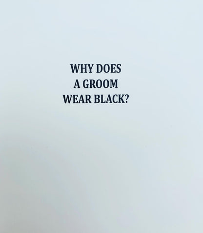 Wedding card Why Does a Groom Wear Black?