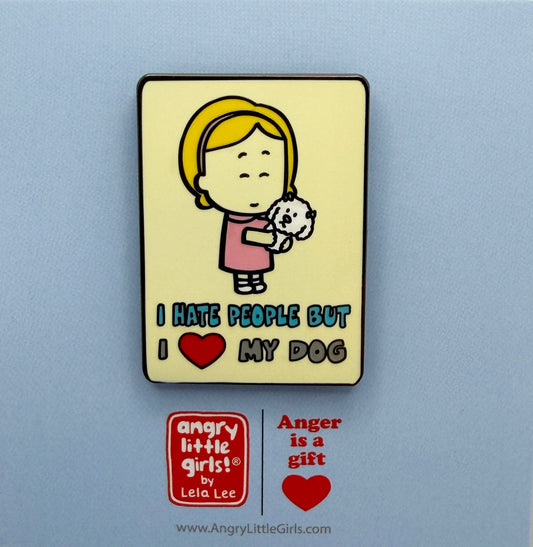 I Hate People But I Love My Dog Pin