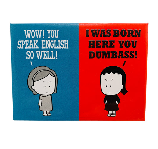 Magnet You Speak English So Well!