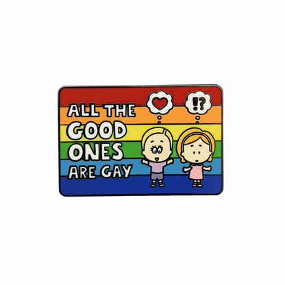 Enamel pin with Pat and Deborah, a colorful cartoon illustration of two characters and the text 'ALL THE GOOD ONES ARE GAY' on a blue background.