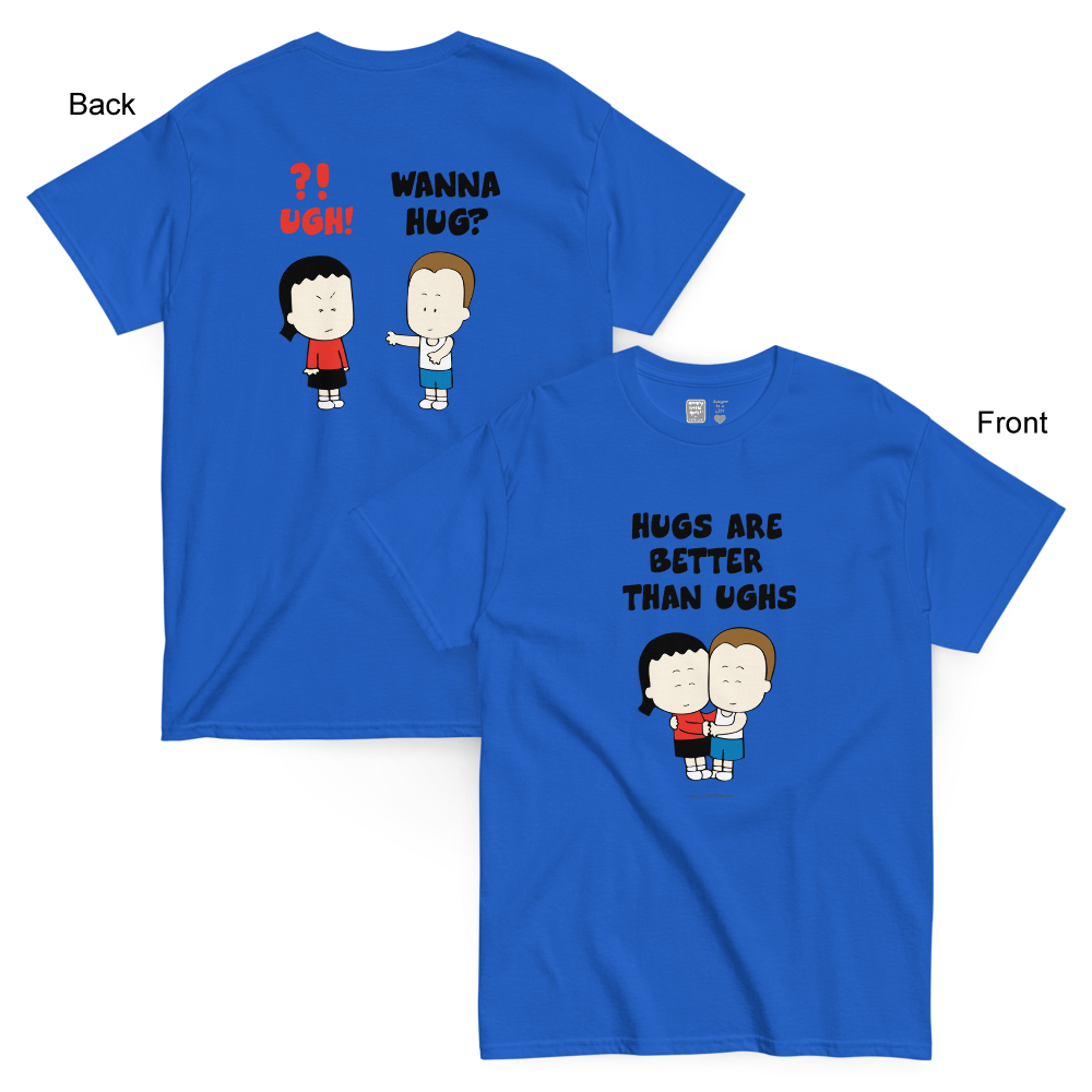 Hugs Are Better Than Ughs Unisex classic tee