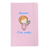 Damn I'm Cute. Lined Blank Journal