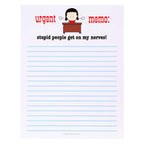 Urgent Memo: Stupid People Get on My Nerves! Notepad