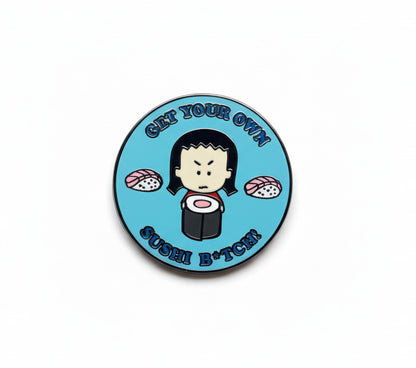 Circular badge with Kim, the Angry Little Asian Girl, a cartoon character holding sushi, text 'GET YOUR OWN SUSHI B*TCH!' on a blue background