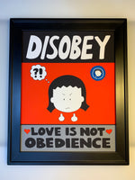 Disobey. Love is not Obedience