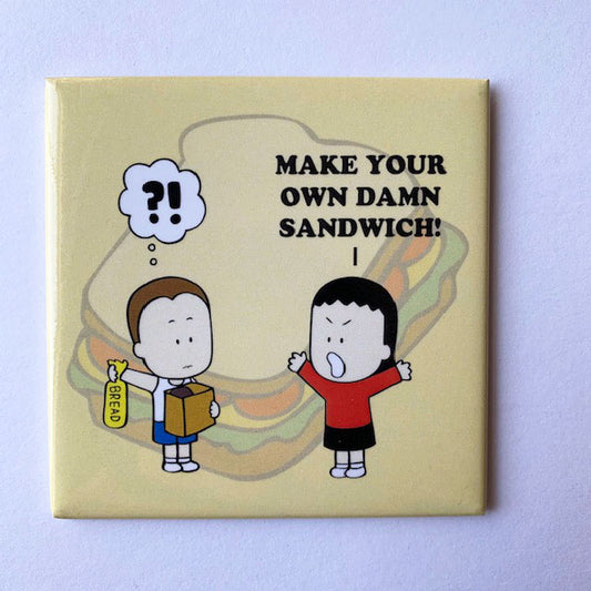 "Make Your Own Damn Sandwich!" magnet