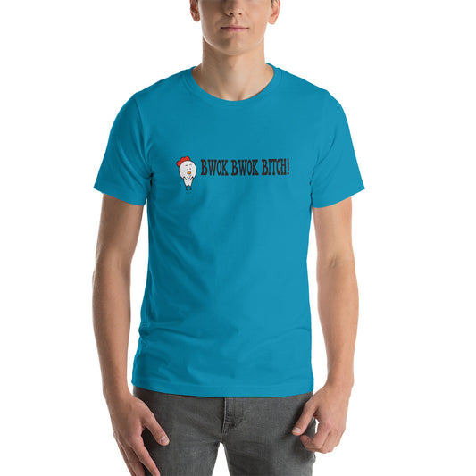 Chuy the Chicken "Bwok Bwok Bitch!" Short-Sleeve Unisex T-Shirt